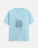 Freedom Looks Good on You – Inspirational Quote Unisex Classic Crew T-Shirt