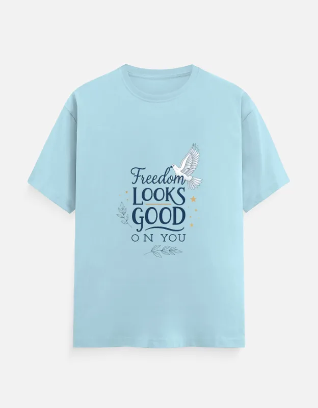 Lelo Bhai 22 Freedom Looks Good on You – Inspirational Quote Unisex Classic Crew T-Shirt
