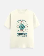 Think Like a Proton Stay Positive